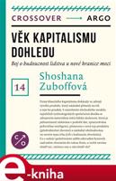 Věk kapitalismu dohledu - Shoshana Zuboffová