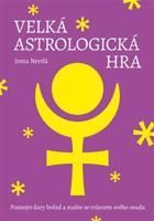 Velká astrologická hra - Irena Nevrlá