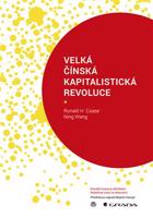 Velká čínská kapitalistická revoluce - Ronald Coase, Ning Wang
