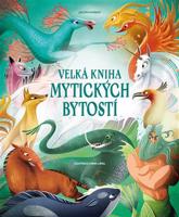 Velká kniha mytických bytostí