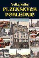 Velká kniha plzeňských pohlednic - Petr Mazný