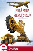 Velká kniha velkých strojů - Lukáš Cohorna