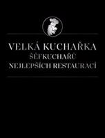 Velká kuchařka šéfkuchařů nejlepších restaurací - kol.