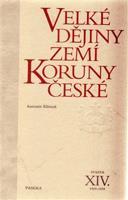 Velké dějiny zemí Koruny české XIV. - Antonín Klimek, Petr Hofman