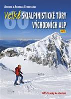 Velké skialpinistické túry Východních Alp - Andrea Strauss, Andreas Strauss