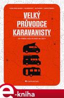 Velký průvodce karavanisty - Jan Pacovský, Klára Hájek Velínská, Jan Bordovský, Martin Štrimpfl