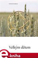 Velkým dětem - Kořenda Hvízdalová