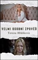 Velmi osobní zpověď - Tereza Hlůšková