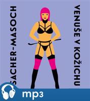 Venuše v kožichu, mp3 - Leopold von Sacher-Masoch