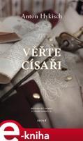 Věřte císaři - Anton Hykisch