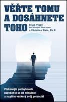 Věřte tomu a dosáhněte toho! - Brian Tracy, Christina Stein