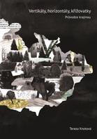 Vertikály, horizontály, křižovatky - Tereza Knotová