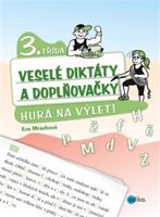 Veselé diktáty a doplňovačky 3.třída - Hurá na výlet - Eva Mrázková