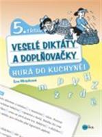 Veselé diktáty a doplňovačky - Hurá do kuchyně - Eva Mrázková