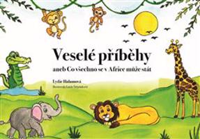 Veselé příběhy aneb Co všechno se v Africe může stát - Lydie Halamová