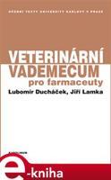 Veterinární vademecum pro farmaceuty - Jiří Lamka, Lubomír Ducháček