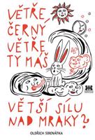 Větře černý větře ty máš větší sílu nad mraky?