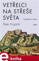 Vetřelci na střeše světa - Peter Hopkirk