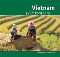Vietnam s vůní koriandru - Magdalena Radostová
