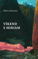 Víkend s Miriam - Marta Davouze