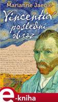 Vincentův poslední obraz - Marianne Jaeglé