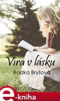 Víra v lásku - Radka Bryšová