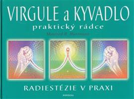 Virgule a Kyvadlo - praktický rádce. Radiestézie v praxi - Manfred Hartmann