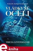 Vládkyně oceli - Tricia Levensellerová