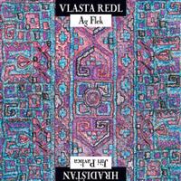 Vlasta Redl/AG Flek &amp; Jiří Pavlica/Hradisťan - Vlasta Redl, AG Flek, Jiří Pavlica, Hradišťan