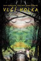 Vlčí holka - Kasia Kordylewska, Roman Žižlavský, Silvia Belis