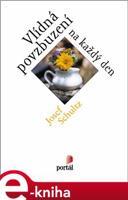 Vlídná povzbuzení na každý den - Josef Schultz