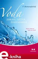 Voda zdravá, léčivá, životadárná - F. Batmanghelidj