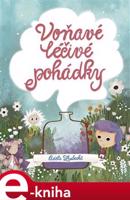 Voňavé léčivé pohádky - Adéla Zrubecká