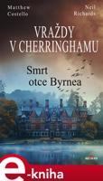 Vraždy v Cherringhamu - Smrt otce Byrnea - Matthew Costello, Richards Neil