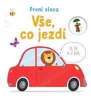 Vše, co jezdí - První slova