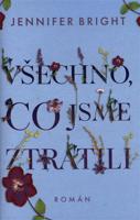 Všechno, co jsme ztratili