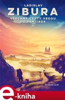 Všechny cesty vedou do Santiaga - Ladislav Zibura