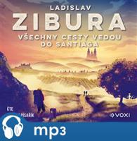 Všechny cesty vedou do Santiaga, mp3 - Ladislav Zibura