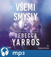 Všemi smysly, mp3 - Rebecca Yarros