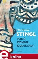 Vúdú, zombie, karnevaly - Miloslav Stingl