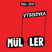 Výběrovka. 1984-2017 - Richard Müller