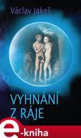 Vyhnání z ráje - Václav Jakeš
