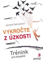 Vykročte z úzkosti - Jarmila Tolimatová