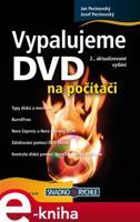Vypalujeme DVD na počítači - Josef Pecinovský, Jan Pecinovský