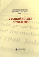 Vysokoškoláci o totalitě. SBORNÍK OCENĚNÝCH STUDENTSKÝCH PRACÍ 2009