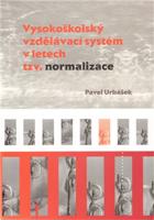 Vysokoškolský vzdělávací systém v letech tzv. normalizace - Pavel Urbášek