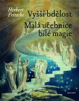 Vyšší bdělost / Malá učebnice bílé magie - Herbert Fritsche