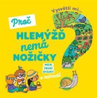 Vysvětli mi... Proč hlemýžď nemá nožičky? - Joséphine Sauvage