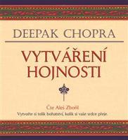 Vytváření hojnosti - Deepak Chopra