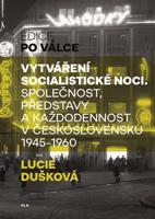 Vytváření socialistické noci - Lucie Dušková